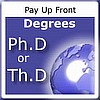 Pay Up Front Ph.D or Th.D Degrees